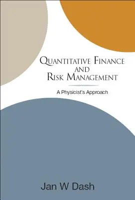 Kvantitatívne financie a riadenie rizík: Prístup fyzika - Quantitative Finance and Risk Management: A Physicist's Approach