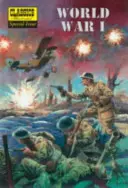 Prvá svetová vojna: Ilustrovaný príbeh prvej svetovej vojny - World War I: The Illustrated Story of the First World War