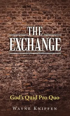 Výmena: Božie Quid Pro Quo - The Exchange: God's Quid Pro Quo