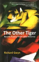 Druhý tiger: Najnovšia poézia z Latinskej Ameriky - The Other Tiger: Recent Poetry from Latin America