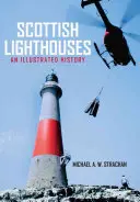 Škótske majáky: Ilustrovaná história - Scottish Lighthouses: An Illustrated History
