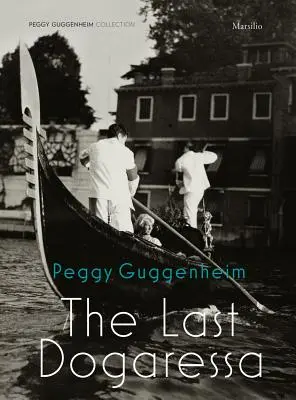 Peggy Guggenheimová: Posledná Dogaressa - Peggy Guggenheim: The Last Dogaressa