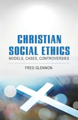Kresťanská sociálna etika: Kresťanská kresťanská kultúra: modely, prípady, kontroverzie - Christian Social Ethics: Models, Cases, Controversies
