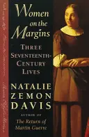 Ženy na okraji: Tri životy zo sedemnásteho storočia - Women on the Margins: Three Seventeenth-Century Lives