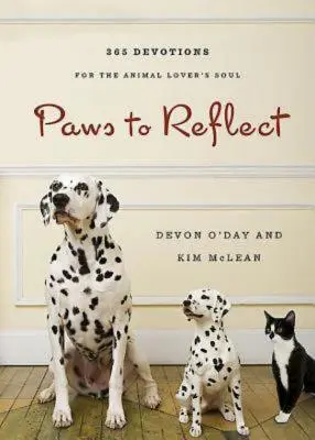 Tlapky na zamyslenie: 365 denných pobožností pre dušu milovníka zvierat - Paws to Reflect: 365 Daily Devotions for the Animal Lovers Soul