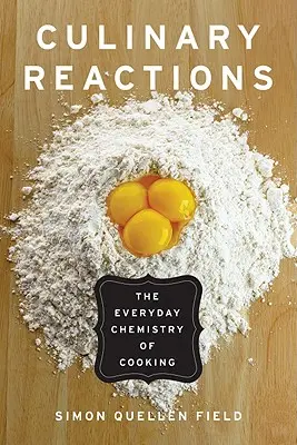 Kulinárske reakcie: Každodenná chémia varenia - Culinary Reactions: The Everyday Chemistry of Cooking