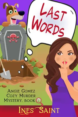 Posledné slová (Záhada vraždy Angie Gomezovej, kniha 1) - Last Words (an Angie Gomez Murder Mystery, Book 1)