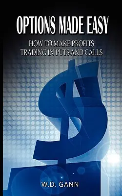 Jednoduché opcie: Ako dosahovať zisky pri obchodovaní s predajnými a kúpnymi opciami - Options Made Easy: How to Make Profits Trading in Puts and Calls