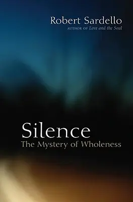 Ticho: Tajomstvo celistvosti - Silence: The Mystery of Wholeness