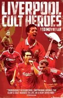 Kultoví hrdinovia FC Liverpool - Liverpool FC Cult Heroes