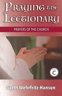 Modlitba lekcionára, cyklus C: Modlitby Cirkvi - Praying the Lectionary, Cycle C: Prayers of the Church