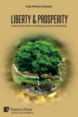 Sloboda a prosperita: Liberálna ekonómia pre dosiahnutie všeobecnej prosperity - Liberty & Prosperity: Liberal economics for achieving universal prosperity