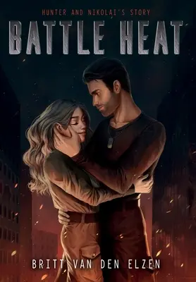 Bojový zápal: A Forbidden Romance Story - Battle Heat: A Forbidden Romance Story