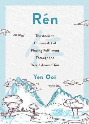 Rn: Staroveké čínske umenie nájsť pokoj a naplnenie - Rn: The Ancient Chinese Art of Finding Peace and Fulfilment