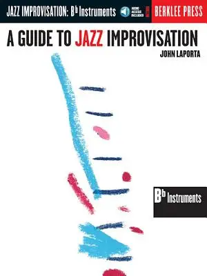 Sprievodca jazzovou improvizáciou: B Flat Edition [With CD] - A Guide to Jazz Improvisation: B Flat Edition [With CD]
