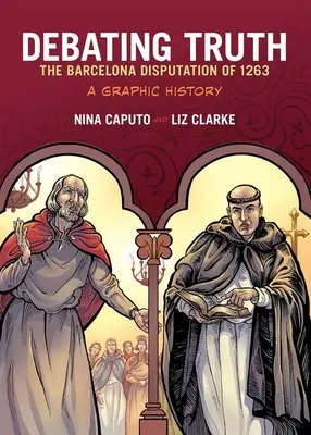 Diskusia o pravde: Barcelonská disputácia z roku 1263, grafická história - Debating Truth: The Barcelona Disputation of 1263, a Graphic History