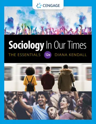 Sociológia v našej dobe: Základné informácie: Základné informácie - Sociology in Our Times: The Essentials: The Essentials