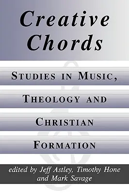 Tvorivé akordy, štúdie z oblasti hudby, teológie a kresťanskej formácie - Creative Chords, Studies in Music, Theology and Christian Formation