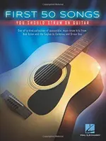 Prvých 50 piesní, ktoré by ste mali vybrnkávať na gitare - You Should Strum on Guitar - First 50 Songs You Should Strum on Guitar - You Should Strum on Guitar