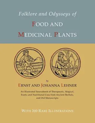 Folklór a odysea potravín a liečivých rastlín [ilustrované vydanie] - Folklore and Odysseys of Food And Medicinal Plants [Illustrated Edition]