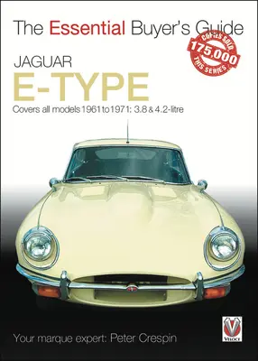 Jaguar E-Type: Pokrýva všetky modely 1961 Go 1971: 3,8 a 4,2 litra - Jaguar E-Type: Covers All Models 1961 Go 1971: 3.8 & 4.2-Litre