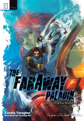 The Faraway Paladin: The Lord of the Rust Mountains (Paladín na diaľku: Pán hrdzavých hôr): Primus - The Faraway Paladin: The Lord of the Rust Mountains: Primus