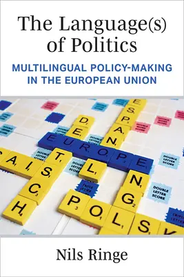 Jazyk(y) politiky: Viacjazyčná tvorba politiky v Európskej únii - The Language(s) of Politics: Multilingual Policy-Making in the European Union