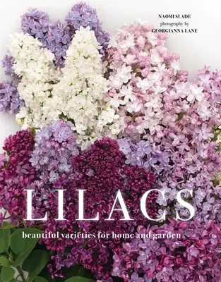 Šeříky: Krásne odrody pre dom a záhradu - Lilacs: Beautiful Varieties for Home and Garden