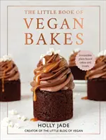 Malá kniha vegánskeho pečiva - Neodolateľné koláče a pochúťky na rastlinnej báze - Little Book of Vegan Bakes - Irresistible plant-based cakes and treats