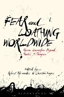 Strach a hnus na celom svete: Thompsona: Gonzo žurnalistika za hranicami Huntera S. Thompsona - Fear and Loathing Worldwide: Gonzo Journalism Beyond Hunter S. Thompson