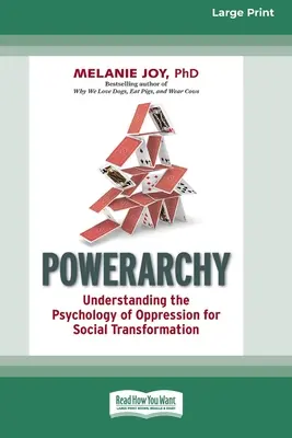Powerarchy: Pochopenie psychológie útlaku pre sociálnu transformáciu [Standard Large Print 16 Pt Edition] - Powerarchy: Understanding the Psychology of Oppression for Social Transformation [Standard Large Print 16 Pt Edition]