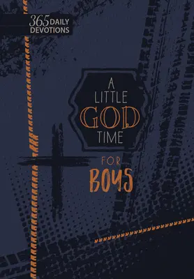 Malý Boží čas pre chlapcov Darčekové vydanie z umelej kože: 365 denných pobožností - A Little God Time for Boys Faux Leather Gift Edition: 365 Daily Devotions