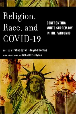 Náboženstvo, rasa a Covid-19: Konfrontácia s nadradenosťou bielej rasy v pandémii - Religion, Race, and Covid-19: Confronting White Supremacy in the Pandemic