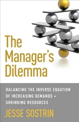 Manažérska dilema: Balansovanie medzi inverznou rovnicou zvyšujúcich sa požiadaviek a znižujúcich sa zdrojov - The Manager's Dilemma: Balancing the Inverse Equation of Increasing Demands and Shrinking Resources
