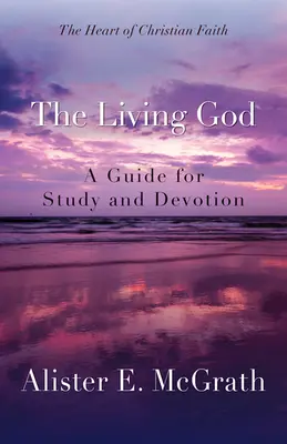 Živý Boh: Živý Boh: príručka pre štúdium a zbožnosť - The Living God: A Guide for Study and Devotion