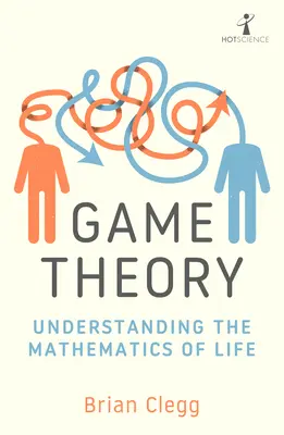 Teória hier: Pochopenie matematiky života - Game Theory: Understanding the Mathematics of Life