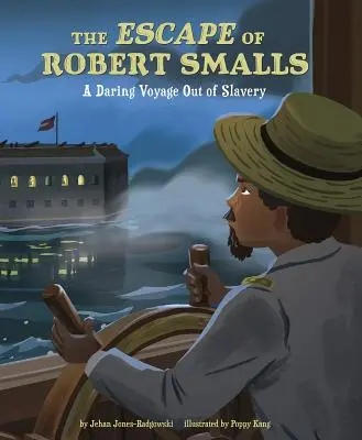 Útek Roberta Smallsa: Odvážna cesta z otroctva - The Escape of Robert Smalls: A Daring Voyage Out of Slavery