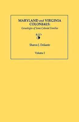 Maryland a Virginia Colonials: a Maryland: genealógie niektorých koloniálnych rodín. I. zväzok - Maryland and Virginia Colonials: Genealogies of Some Coloonial Families. Volume I