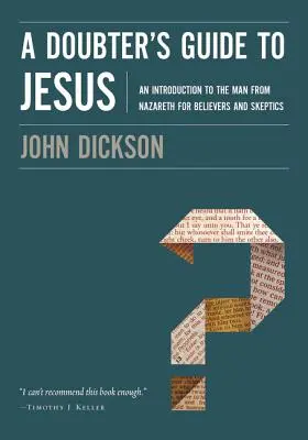 Sprievodca pochybovača Ježišom: Úvod do muža z Nazareta pre veriacich a skeptikov - A Doubter's Guide to Jesus: An Introduction to the Man from Nazareth for Believers and Skeptics