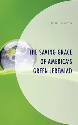 Záchranná milosť americkej zelenej Jeremiády - The Saving Grace of America's Green Jeremiad