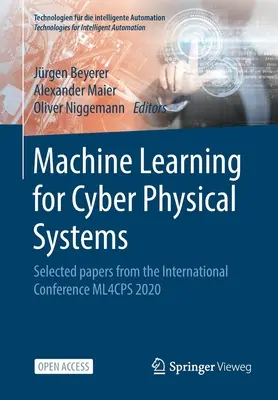 Strojové učenie pre kyberneticko-fyzikálne systémy: Vybrané príspevky z medzinárodnej konferencie Ml4cps 2020 - Machine Learning for Cyber Physical Systems: Selected Papers from the International Conference Ml4cps 2020