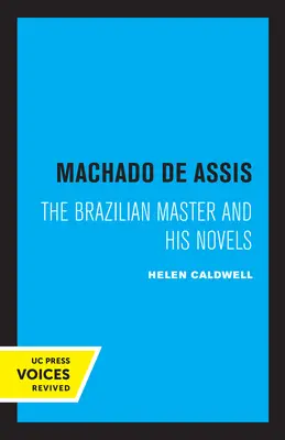 Machado de Assis: Vydanie knihy: Brazílsky majster a jeho romány - Machado de Assis: The Brazilian Master and His Novels