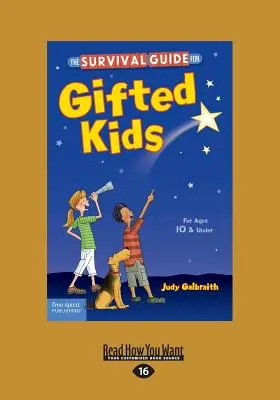 Sprievodca prežitím pre nadané deti: (revidované a aktualizované 3. vydanie) (veľká tlač 16pt) - The Survival Guide for Gifted Kids: For Ages 10 & Under (Revised & Updated 3rd Edition) (Large Print 16pt)