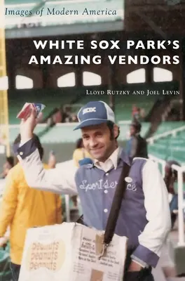 Úžasní predajcovia v parku White Sox - White Sox Park's Amazing Vendors