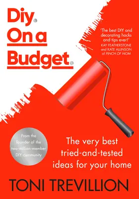 Diy. s nízkym rozpočtom.: Vydržte: bez námahy: najlepšie vyskúšané nápady pre vašu domácnosť - Diy. on a Budget.: The Very Best Tried-And-Tested Ideas for Your Home