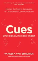 Náznaky - Ovládnite tajný jazyk charizmatickej komunikácie - Cues - Master the Secret Language of Charismatic Communication