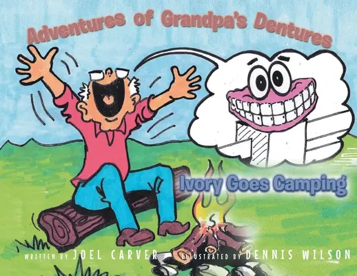 Dobrodružstvá dedových zubných protéz: Slonovina ide táboriť - The Adventures Of Grandpa's Dentures: Ivory Goes Camping