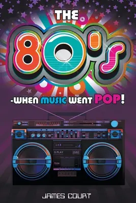 Osemdesiate roky - keď sa hudba stala popom! - The 80s - When Music Went Pop!