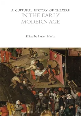 Kultúrne dejiny divadla v ranom novoveku - A Cultural History of Theatre in the Early Modern Age