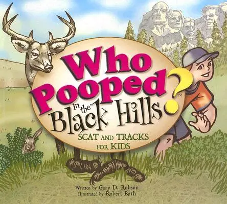 Kto sa vykakal v Black Hills?: Šupiny a stopy pre deti - Who Pooped in the Black Hills?: Scats and Tracks for Kids